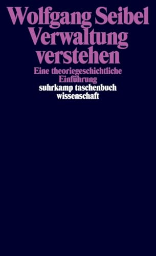 Verwaltung verstehen (Wolfgang Seibel)