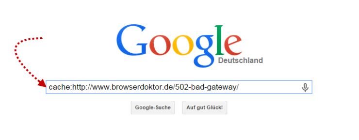 Mit Hilfe des Google Cache einen 502 Bad Gateway Fehler umgehen